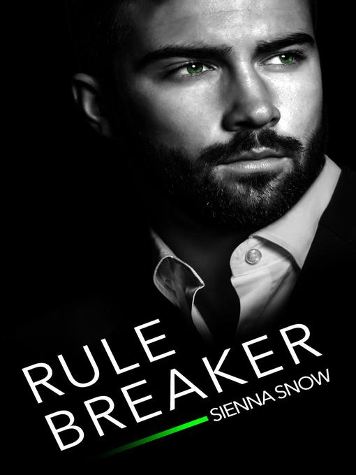Title details for Rule Breaker by Sienna Snow - Available